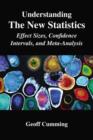 Understanding The New Statistics : Effect Sizes, Confidence Intervals, and Meta-Analysis - Book