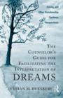 The Counselor's Guide for Facilitating the Interpretation of Dreams : Family and Other Relationship Systems Perspectives - Book