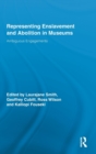 Representing Enslavement and Abolition in Museums : Ambiguous Engagements - Book
