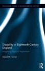 Disability in Eighteenth-Century England : Imagining Physical Impairment - Book