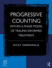 Progressive Counting Within a Phase Model of Trauma-Informed Treatment - Book