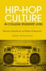 Hip-Hop Culture in College Students' Lives : Elements, Embodiment, and Higher Edutainment - Book