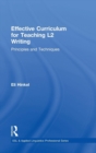 Effective Curriculum for Teaching L2 Writing : Principles and Techniques - Book