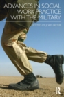 Advances in Social Work Practice with the Military - Book