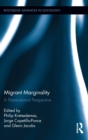 Migrant Marginality : A Transnational Perspective - Book