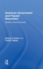 American Government and Popular Discontent : Stability without Success - Book