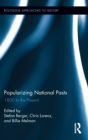 Popularizing National Pasts : 1800 to the Present - Book