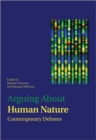 Arguing About Human Nature : Contemporary Debates - Book