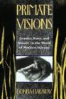Primate Visions : Gender, Race, and Nature in the World of Modern Science - Book