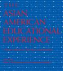 The Asian American Educational Experience : A Sourcebook for Teachers and Students - Book