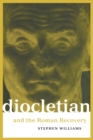 Diocletian and the Roman Recovery - Book