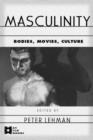 Masculinity : Bodies, Movies, Culture - Book