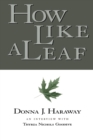 How Like a Leaf : An Interview with Donna Haraway - Book