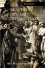 Our Beautiful, Dry and Distant Texts : Art History as Writing - Book