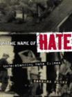 In the Name of Hate : Understanding Hate Crimes - Book