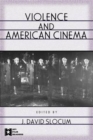 Violence and American Cinema - Book