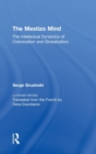 The Mestizo Mind : The Intellectual Dynamics of Colonization and Globalization - Book