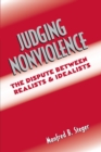 Judging Nonviolence : The Dispute Between Realists and Idealists - Book
