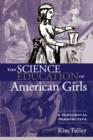 The Science Education of American Girls : A Historical Perspective - Book