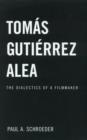 Tomas Gutierrez Alea : The Dialectics of a Filmmaker - Book