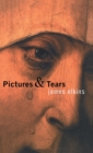 Pictures and Tears : A History of People Who Have Cried in Front of Paintings - Book