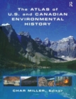 The Atlas of U.S. and Canadian Environmental History - Book
