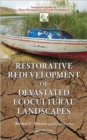 Restorative Redevelopment of Devastated Ecocultural Landscapes - Book