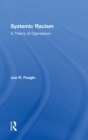 Systemic Racism : A Theory of Oppression - Book