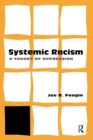 Systemic Racism : A Theory of Oppression - Book