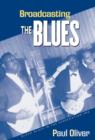 Broadcasting the Blues : Black Blues in the Segregation Era - Book