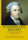 Interpreting Mozart : The Performance of His Piano Pieces and Other Compositions - Book
