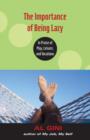 The Importance of Being Lazy : In Praise of Play, Leisure, and Vacation - Book