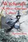 Witchcraft Myths in American Culture - Book