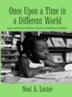 Once Upon a Time in a Different World : Issues and Ideas in African American Children's Literature - Book