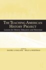 The Teaching American History Project : Lessons for History Educators and Historians - Book
