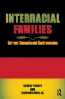 Interracial Families : Current Concepts and Controversies - Book