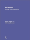 Art Teaching : Elementary through Middle School - Book