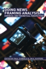 Doing News Framing Analysis : Empirical and Theoretical Perspectives - Book