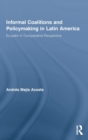 Informal Coalitions and Policymaking in Latin America : Ecuador in Comparative Perspective - Book