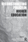 Reconstructing Policy in Higher Education : Feminist Poststructural Perspectives - Book