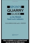 Spon's Quarry Guide : To the British hard rock industry - Book
