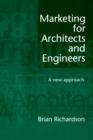 Marketing for Architects and Engineers : A new approach - Book