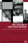 Pore Structure of Cement-Based Materials : Testing, Interpretation and Requirements - Book