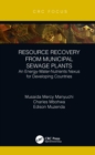 Resource Recovery from Municipal Sewage Plants : An Energy-Water-Nutrients Nexus for Developing Countries - eBook