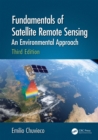 Fundamentals of Satellite Remote Sensing : An Environmental Approach, Third Edition - eBook