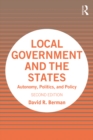 Local Government and the States : Autonomy, Politics, and Policy - eBook