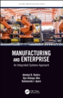 Manufacturing and Enterprise : An Integrated Systems Approach - eBook