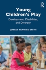 Young Children's Play : Development, Disabilities, and Diversity - eBook