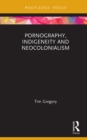 Pornography, Indigeneity and Neocolonialism - eBook