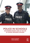 Police in Schools : An Evidence-based Look at the Use of School Resource Officers - eBook